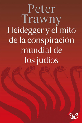 Peter Trawny Heidegger y el mito de la conspiración mundial de los judíos