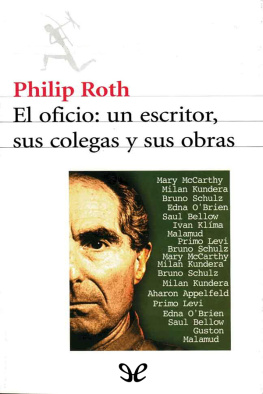 Philip Roth El oficio: un escritor, sus colegas y sus obras