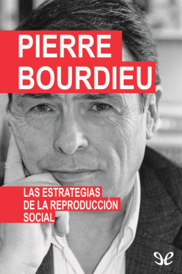 Pierre Bourdieu Las estrategias de la reproducción social
