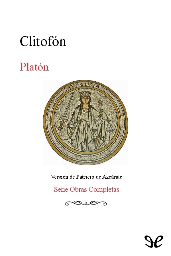 Clitofón es un diálogo generalmente atribuido a Platón aunque existe algún - photo 1