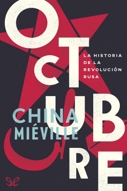 China Miéville Octubre. La historia de la Revolución Rusa