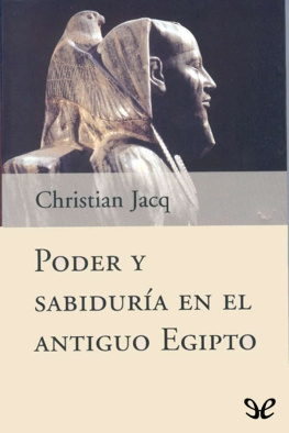 Christian Jacq - Poder y sabiduría en el antiguo Egipto