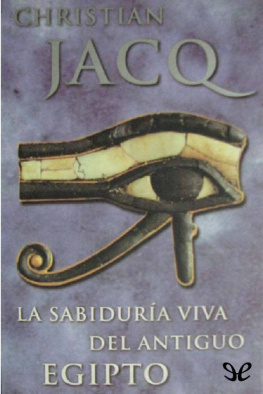Christian Jacq - Sabiduría viva del antiguo Egipto