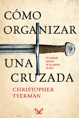 Christopher Tyerman - Cómo organizar una cruzada