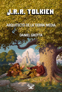 Daniel Grotta J. R. R. Tolkien, arquitecto de la Tierra Media