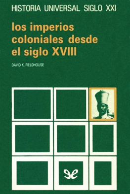 David K. Fieldhouse - Los imperios coloniales desde el siglo XVIII