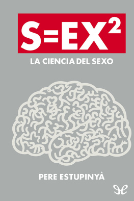 Pere Estupinyà - S=ex<sup>2</sup>. La ciencia del sexo