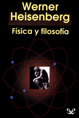 Werner Heisenberg - Física y filosofía