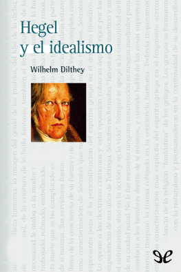 Wilhelm Dilthey Hegel y el idealismo