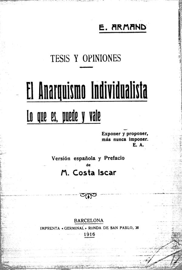 Primera edición en castellano Barcelona 1916 PRÓLOGO Émile Armand es el - photo 4