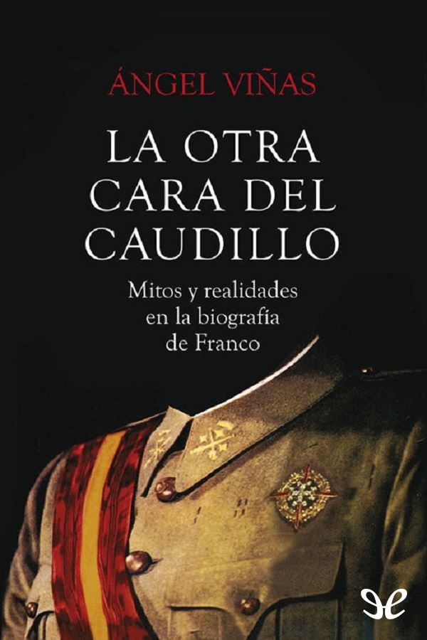 Las biografías de Francisco Franco siguen difundiendo mitos que nos ocultan la - photo 1