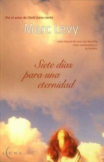 Marc Levy Siete Días Para Una Eternidad El azar es la forma que adopta Dios - photo 1