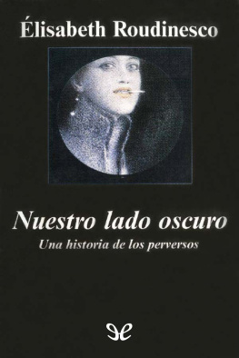 Élisabeth Roudinesco Nuestro lado oscuro