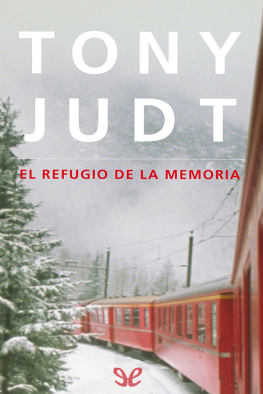 Tony Judt - El refugio de la memoria