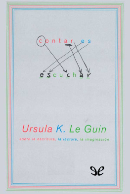 Ursula K. Le Guin - Contar es escuchar