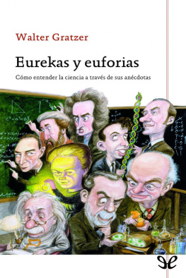 Walter Gratzer Eurekas y euforias