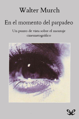 Walter Murch - En el momento del parpadeo