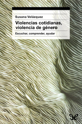 Susana Velázquez Violencias cotidianas, violencia de género