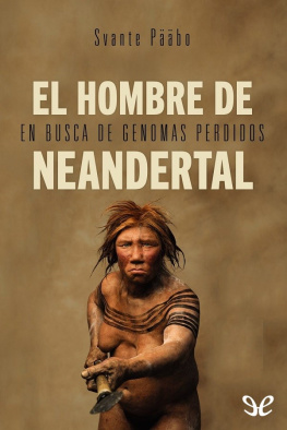Svante Pääbo El hombre de Neandertal