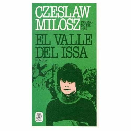Czeslaw Milosz El Valle del Issa Título original Dolina Issy Traducido del - photo 1