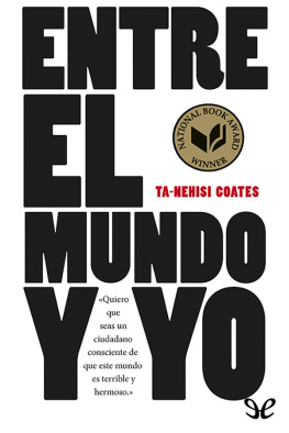 Ta-Nehisi Coates - Entre el mundo y yo