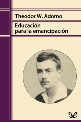 Theodor W. Adorno Educación para la emancipación