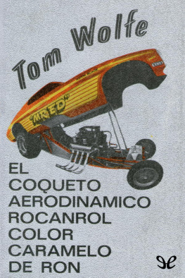 Tom Wolfe El coqueto aerodinámico rocanrol color caramelo de ron