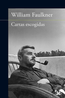 William Faulkner Cartas escogidas