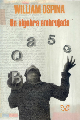 William Ospina Un álgebra embrujada