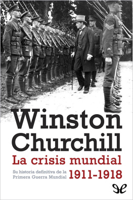 Winston Churchill - La crisis mundial 1911-1918