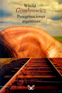 Witold Gombrowicz - Peregrinaciones argentinas