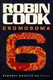 Robin Cook Cromosoma 6 La misteriosa desaparición del cadáver de un conocido - photo 1