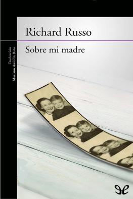 Richard Russo - Sobre mi madre