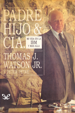 Thomas J. Watson Jr. Padre, hijo & Cía.
