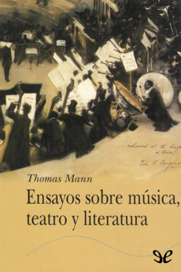 Thomas Mann - Ensayos sobre música, teatro y literatura