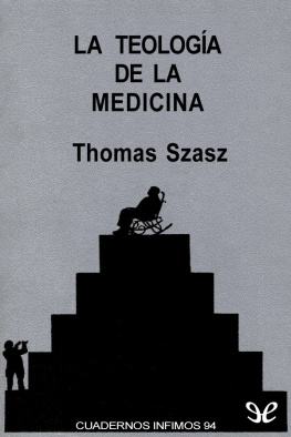 Thomas Szasz - La teología de la medicina