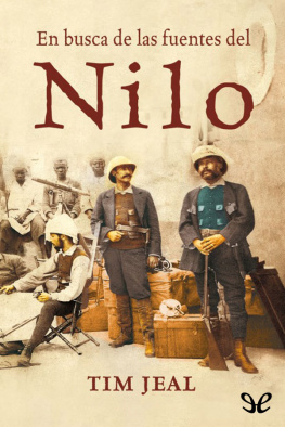 Tim Jeal - En busca de las fuentes del Nilo
