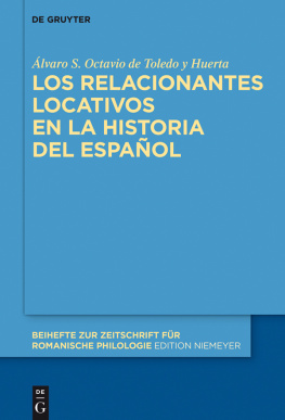 Octavio de Toledo y Huerta Los relacionantes locativos en la historia del español