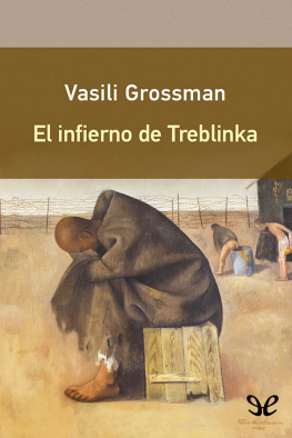 Vasili Grossman El infierno de Treblinka