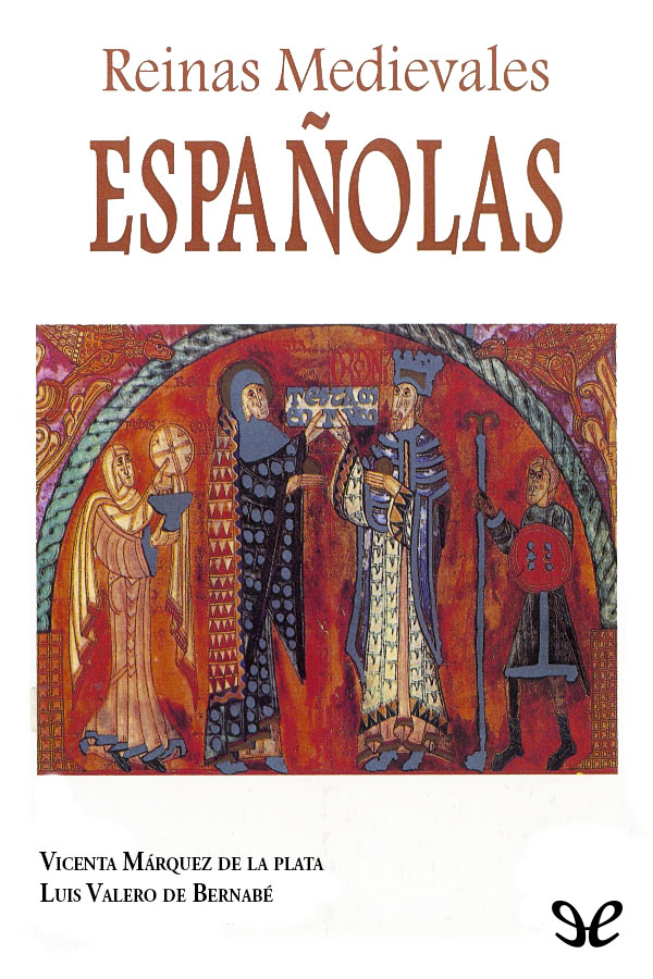 Este libro nos ofrece una galería de retratos de Reinas de la España medieval - photo 1
