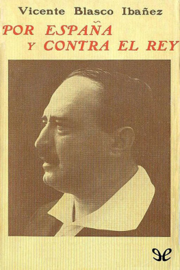 Vicente Blasco Ibáñez Por España y contra el rey