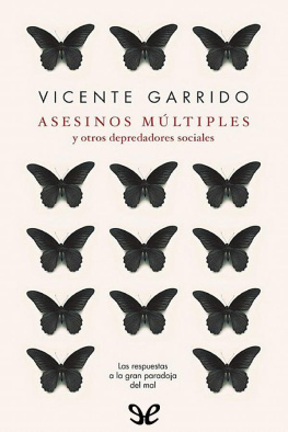 Vicente Garrido - Asesinos múltiples y otros depredadores sociales