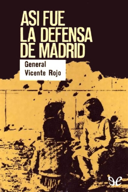Vicente Rojo - Así fue la defensa de Madrid