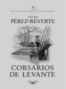 Arturo Perez-Reverte - Corsarios de Levante (Aventuras del Capitan Alatriste #6)