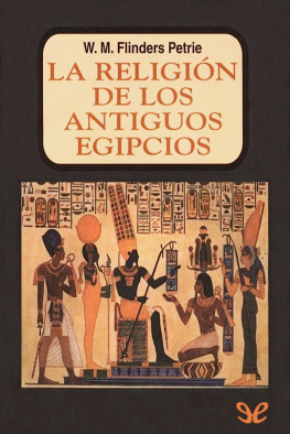W. M. Flinders Petrie - La religión de los antiguos egipcios