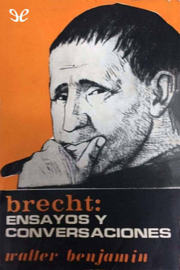 Walter Benjamin Brecht: Ensayos y conversaciones