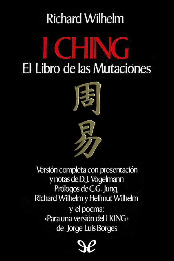 El I Ching o Libro de las Mutaciones es probablemente el texto más antiguo que - photo 1