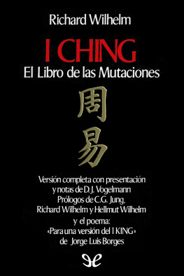 Richard Wilhelm - I Ching. El libro de las mutaciones