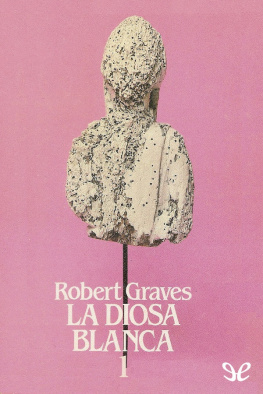 Robert Graves La Diosa Blanca, 1