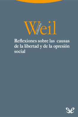 Simone Weil Reflexiones sobre las causas de la libertad y de la opresión social